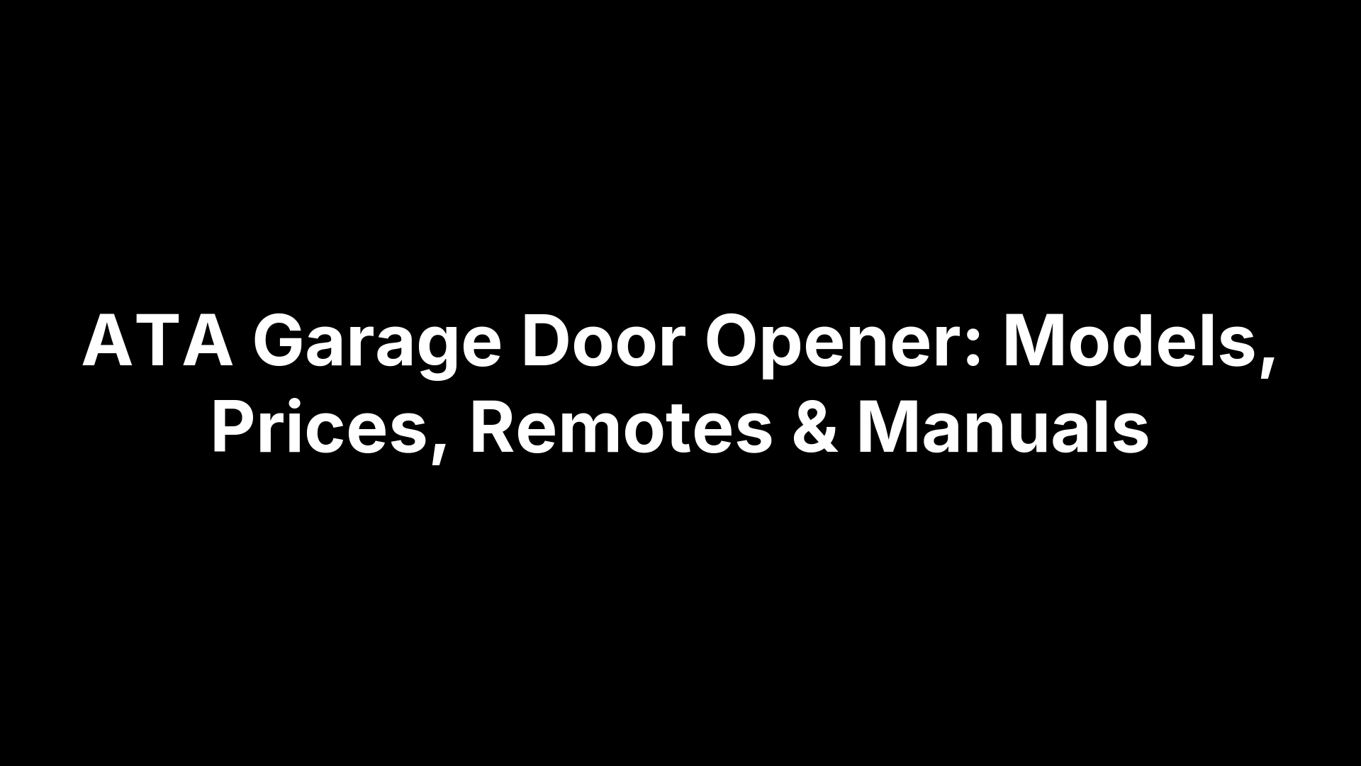 ATA Garage Door Opener: Models, Prices, Remotes & Manuals