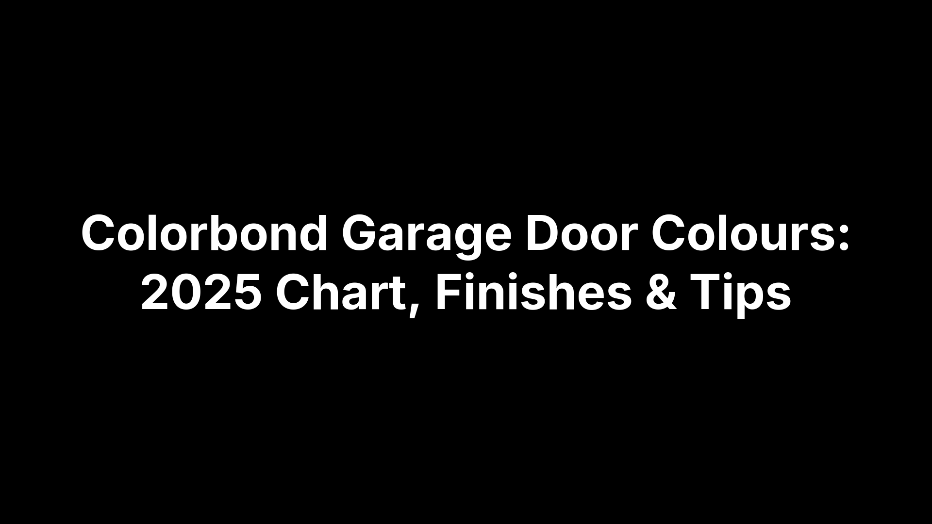 Colorbond Garage Door Colours: 2025 Chart, Finishes & Tips