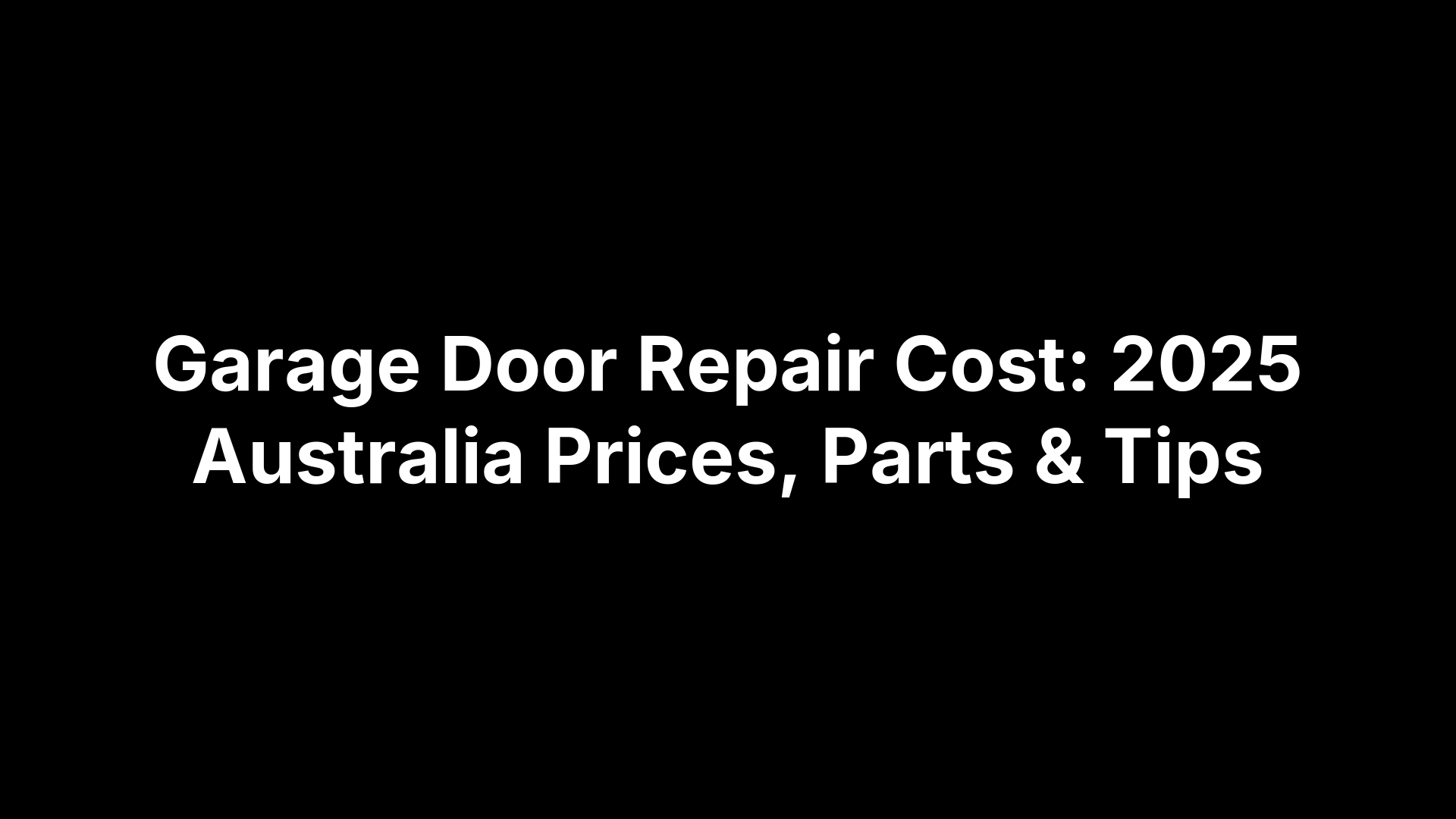 Garage Door Repair Cost: 2025 Australia Prices, Parts & Tips
