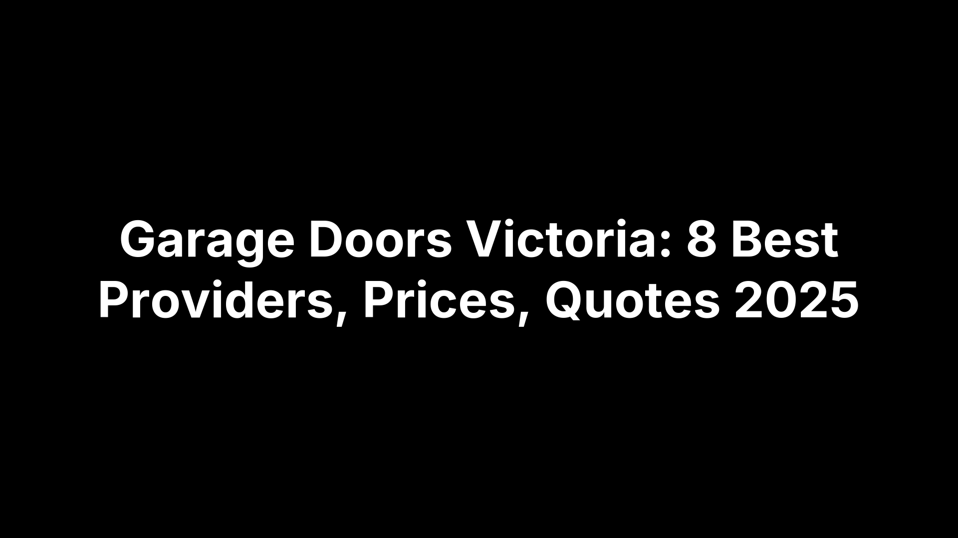 Garage Doors Victoria: 8 Best Providers, Prices, Quotes 2025