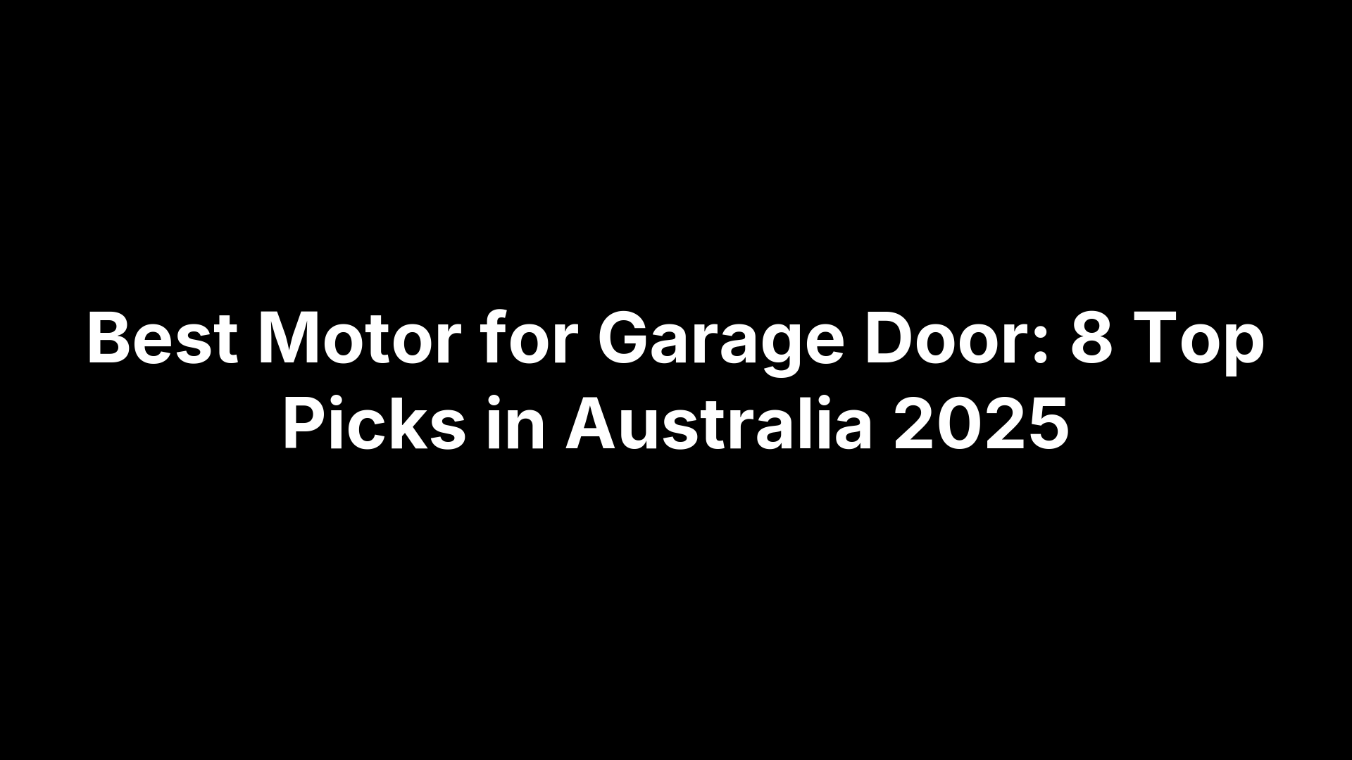 Best Motor for Garage Door: 8 Top Picks in Australia 2025