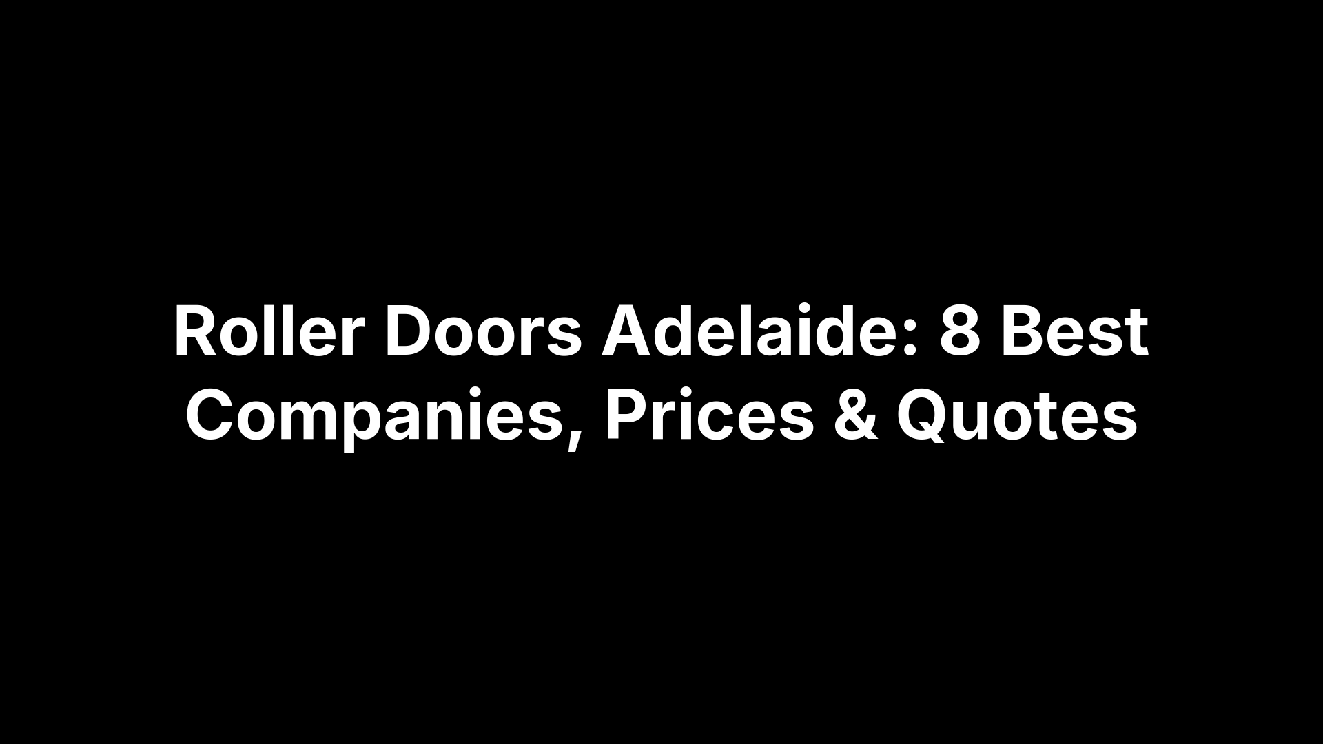 Roller Doors Adelaide: 8 Best Companies, Prices & Quotes
