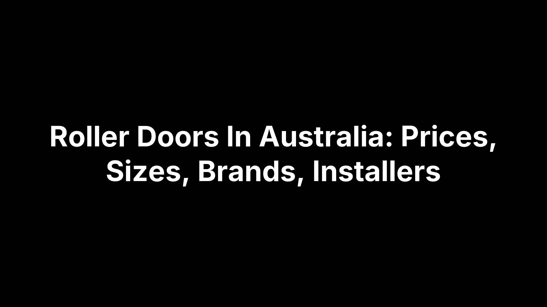 Roller Doors In Australia: Prices, Sizes, Brands, Installers