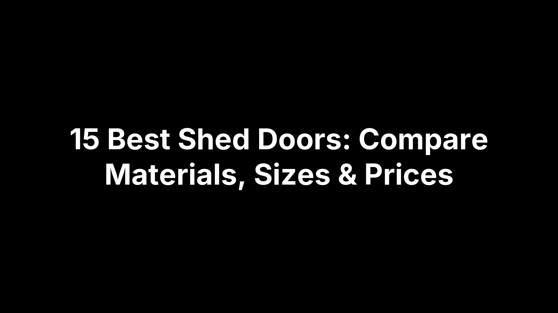 15 Best Shed Doors: Compare Materials, Sizes & Prices