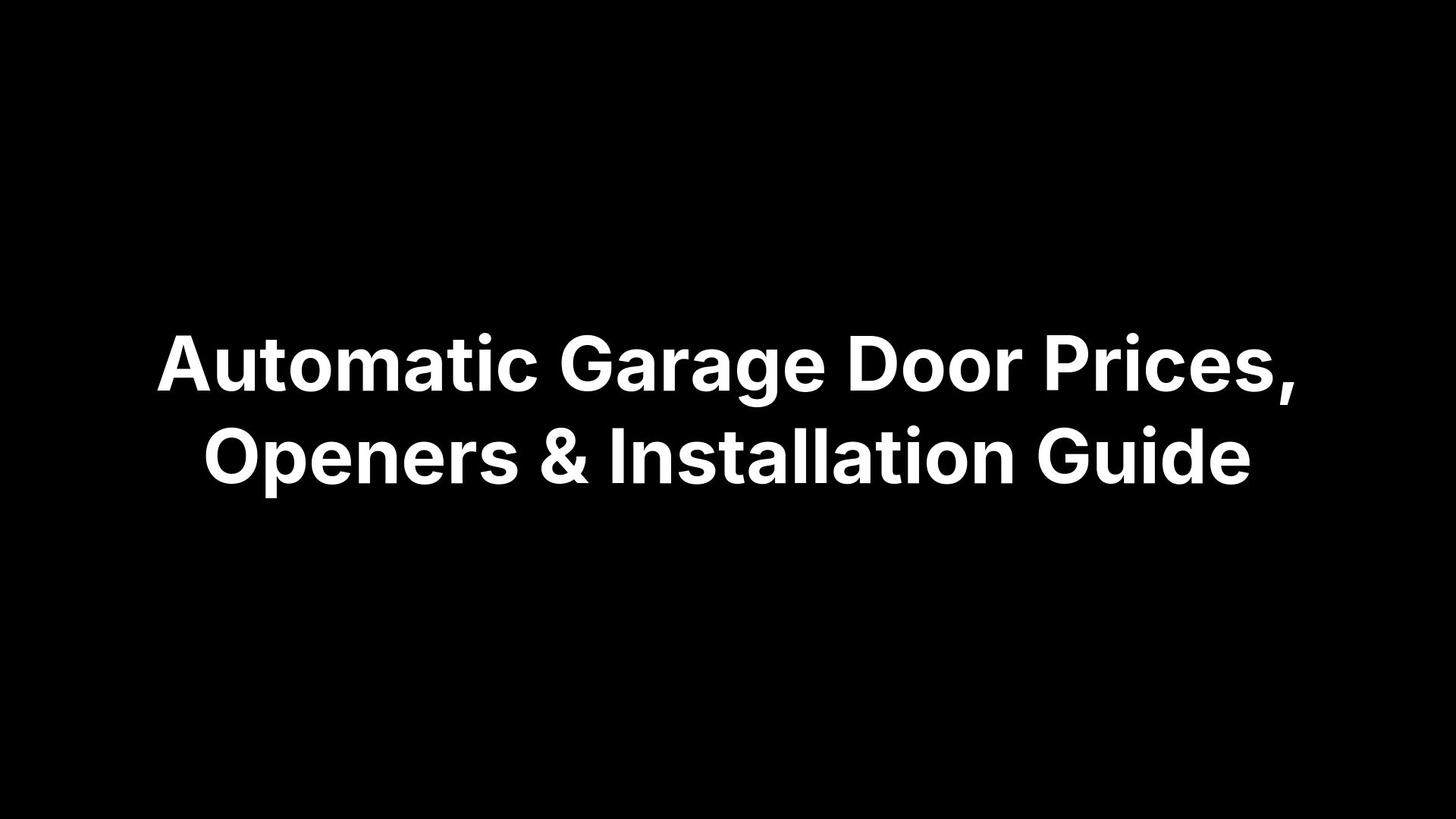 Automatic Garage Door Prices, Openers & Installation Guide