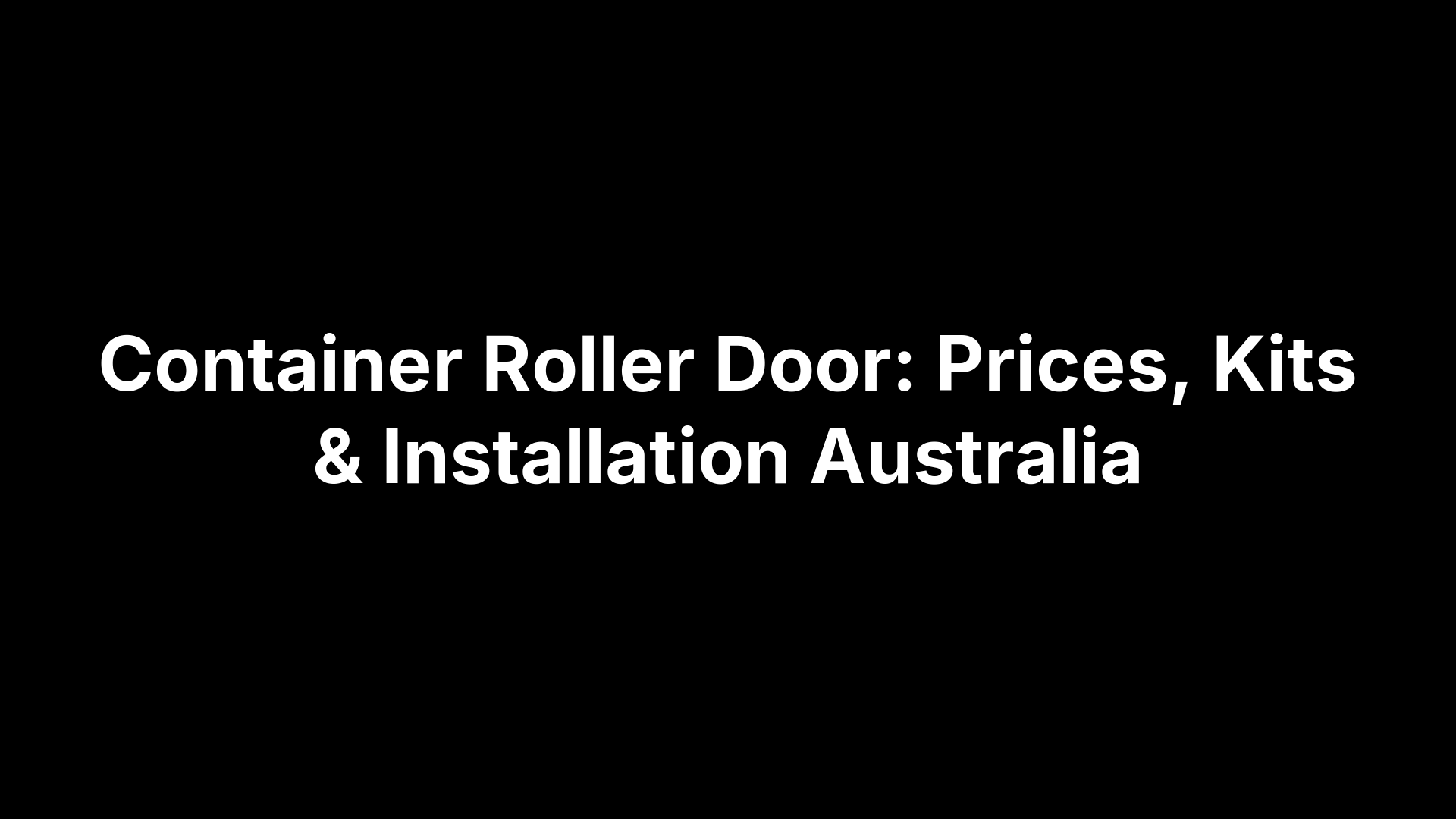 Container Roller Door: Prices, Kits & Installation Australia