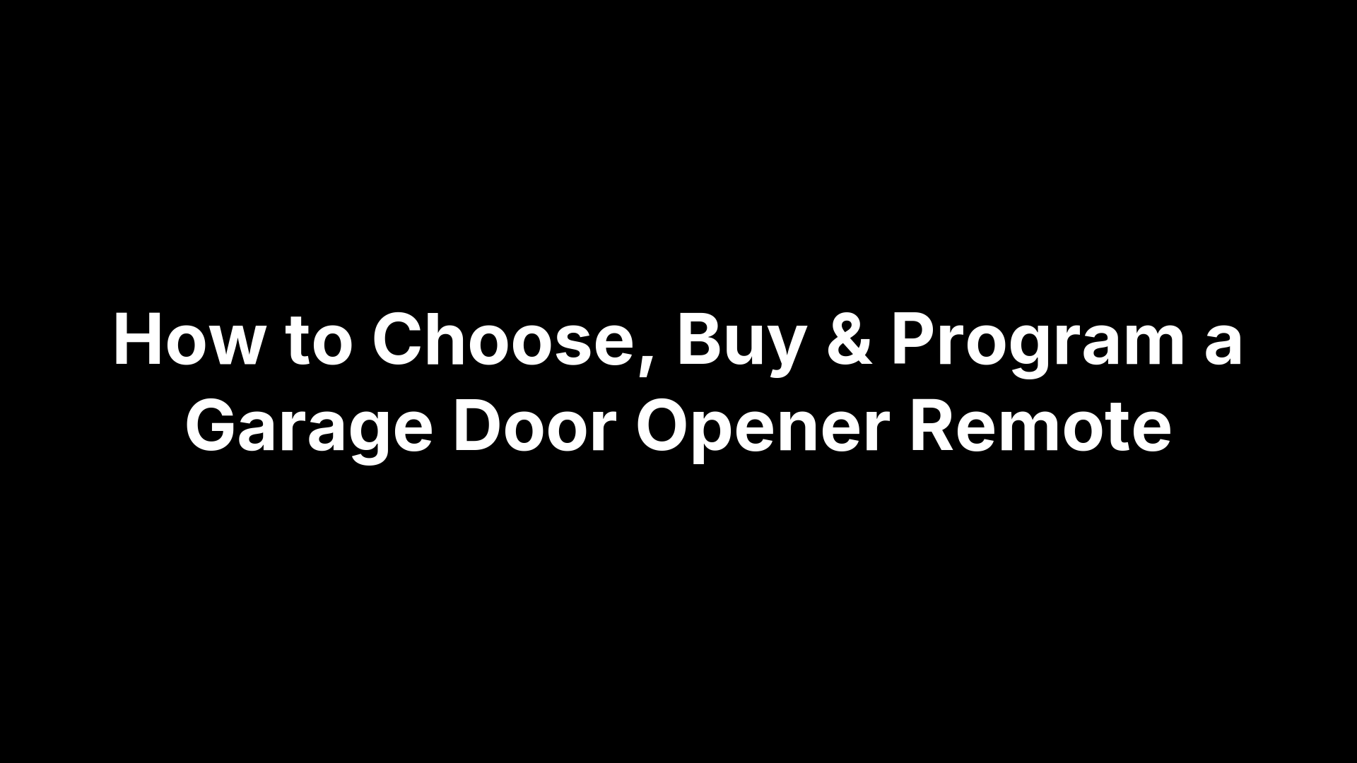How to Choose, Buy & Program a Garage Door Opener Remote