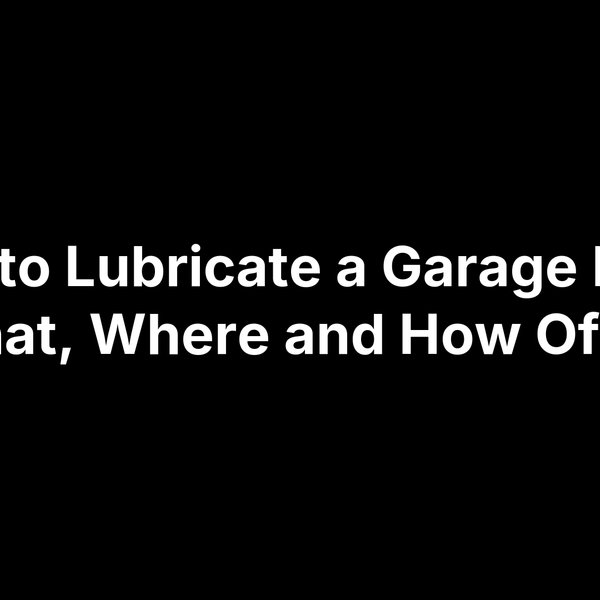 How to Lubricate a Garage Door: What, Where and How Often - Door Supply How to Lubricate a Garage Door: What, Where and How Often - Door Supply