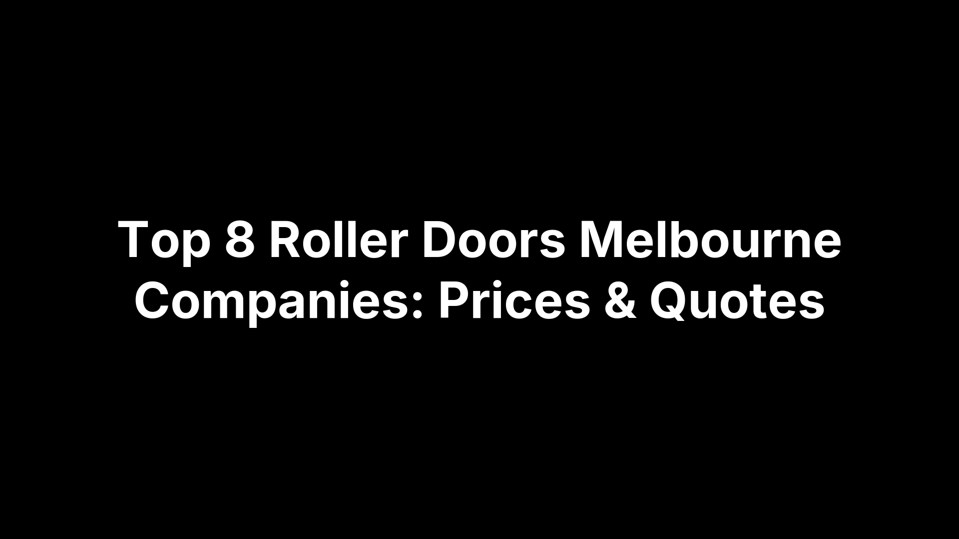 Top 8 Roller Doors Melbourne Companies: Prices & Quotes